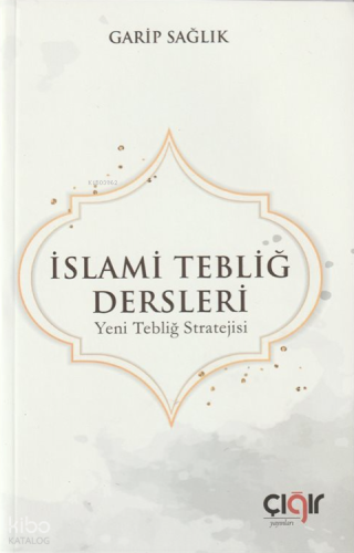 İslami Tebliğ Dersleri;Yeni Tebliğ Stratejisi