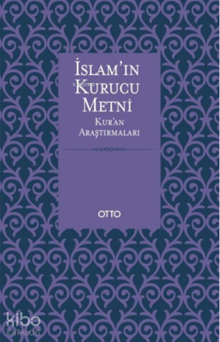 İslam'ın Kurucu Metni;Kur'an Araştırmaları