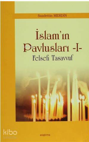 İslam'ın Pavlusları 1; Felsefi Tasavvuf - Kitapiks.com