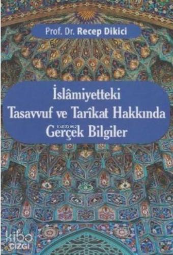 İslamiyetteki Tasavvuf ve Tarikat Hakkında Gerçek Bilgiler
