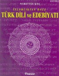 İslamiyetten Önce Türk Dili ve Edebiyatı - Kitapiks.com