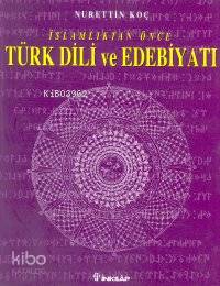 İslamiyetten Önce Türk Dili ve Edebiyatı
