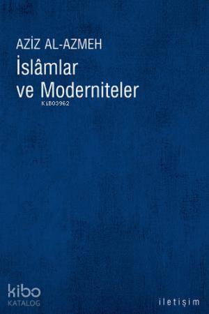 İslamlar ve Moderniteler - Kitapiks.com