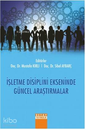 İşletme Disiplini Ekseninde Güncel Araştırmalar