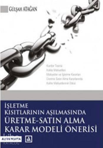 İşletme Kısıtlarının Aşılmasında Üretme Satın Alma Karar Modeli