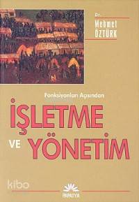 İşletme ve Yönetim (fonksiyonları Açısından) - Kitapiks.com