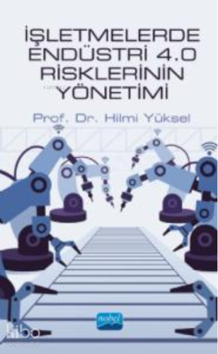 İşletmelerde Endüstri 4.0;Risklerinin Yönetimi
