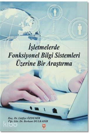İşletmelerde Fonksiyonel Bilgi Sistemleri Üzerine Bir Araştırma