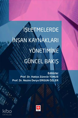 İşletmelerde İnsan Kaynakları Yönetimine Güncel Bakış