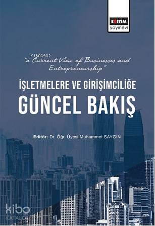 İşletmelere ve Girişimciliğe Güncel Bakış