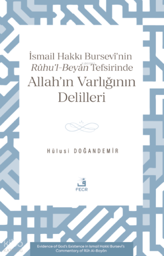 İsmâil Hakkı Bursevî’nin Rûhu’l-Beyân Tefsirinde Allah’ın Varlığının Delilleri