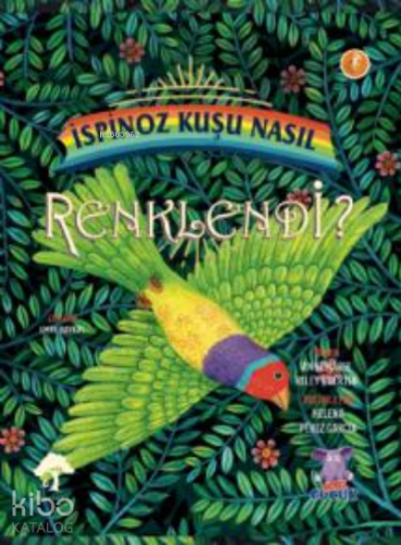 İspinoz Kuşu Nasıl Renklendi? - Kitapiks.com