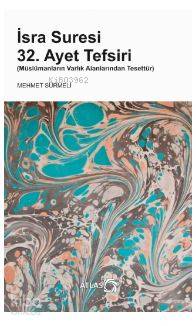 İsra Suresi 32. Ayet Tefsiri (Müslümanların Varlık Alanlarından Tesettür)
