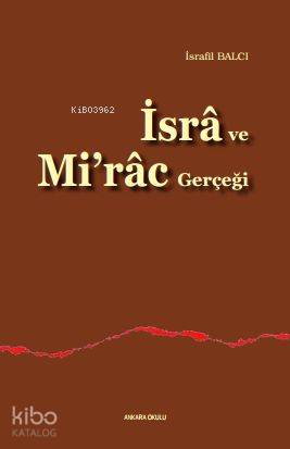İsrâ ve Mi'râc Gerçeği - Kitapiks.com
