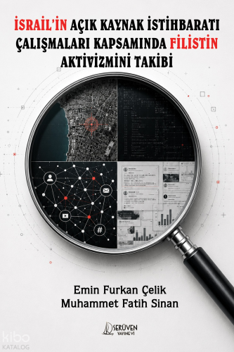 İsrail’in Açık Kaynak İstihbaratı Çalışmaları Kapsamında Filistin Aktivizmini Takibi