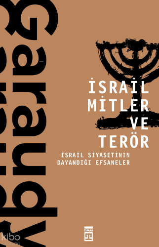 İsrail Mitler ve Terör; İsrail Siyasetinin Dayandığı Efsaneler