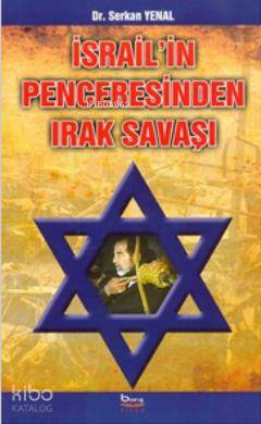 İsrail'in Penceresinden Irak Savaşı - Kitapiks.com