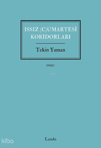 Issız (C)umartesi Koridorları
