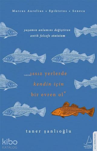 Issız Yerlerde Kendin İçin Bir Evren Ol