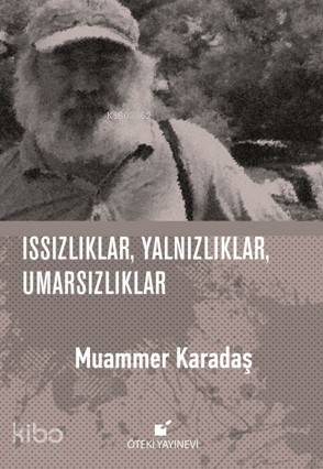 Issızlıklar,Yalnızlıklar,Umarsızlıklar