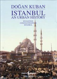 Istanbul an Urban History (İngilizce-Ciltli) - Kitapiks.com