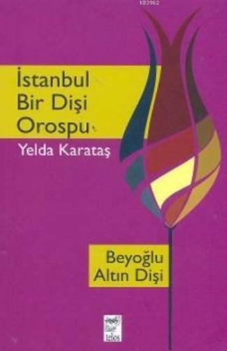 İstanbul Bir Dişi Orospu; Beyoğlu Altın Dişi