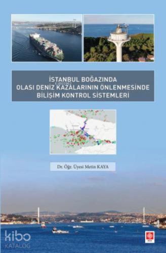 İstanbul Boğazında Olası Deniz Kazalarının Önlenmesinde Bilişim Kontro