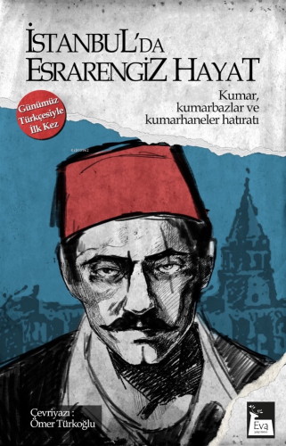 İstanbul’da Esrarengiz Hayat;Kumar,Kumarbazlar ve Kumarhaneler Hatıratı