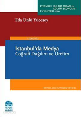 İstanbul´da Medya; Coğrafi Dağılım ve Üretim