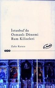 İstanbul´da Osmanlı Dönemi Rum Kiliseleri - Kitapiks.com