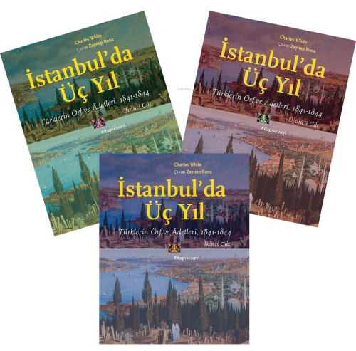 İstanbul'da Üç Yıl, (3 Cilt-Takım);Türklerin Örf ve Âdetleri, 1841-1844