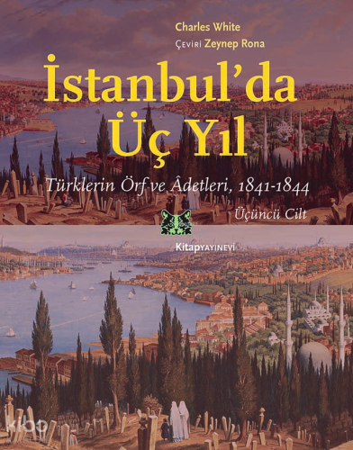 İstanbul’da Üç Yıl;Türklerin Örf ve Âdetleri, 1841-1844 Üçüncü Cilt