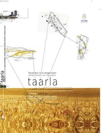 İstanbul İçin Öngörüler - Taarla; Projections on Istanbul - Kitapiks.c