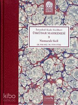 İstanbul Kadı Sicilleri Üsküdar Mahkemesi 9 Numaralı Sicil; (H. 940 - 942 / M. 1534 - 1536)
