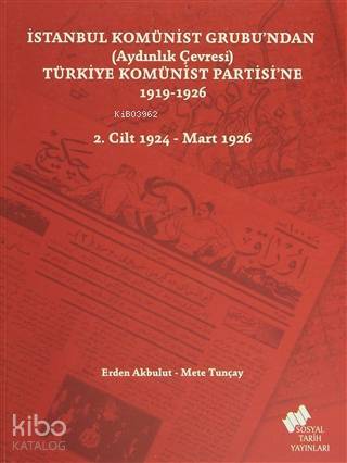 İstanbul Komünist Grubu'ndan Türkiye Komünist Partisi'ne 1919 - 1926 - 2. Cilt; Almanya'daki Türk Spartakistleri'nden Mayıs 1926 TKP Viyana Konferansı