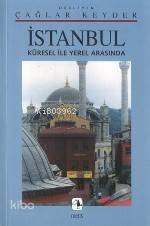 İstanbul / Küresel İle Yerel Arasında - Kitapiks.com