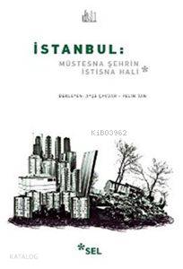 İstanbul: Müstesna Şehrin İstisna Hali - Kitapiks.com