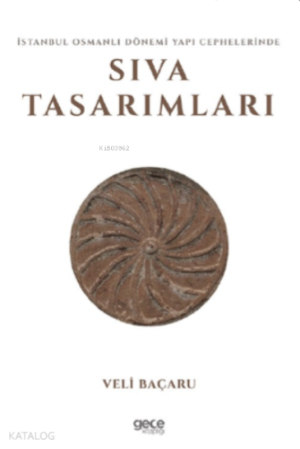 İstanbul Osmanlı Dönemi Yapı Cephelerinde Sıva Tasarımları
