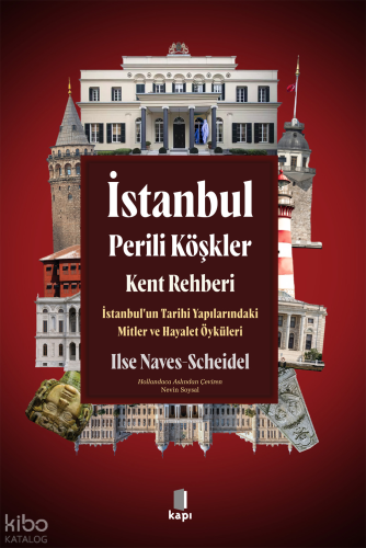 İstanbul Perili Köşkler Kent Rehberi;İstanbul’un Tarihi Yapılarındaki 