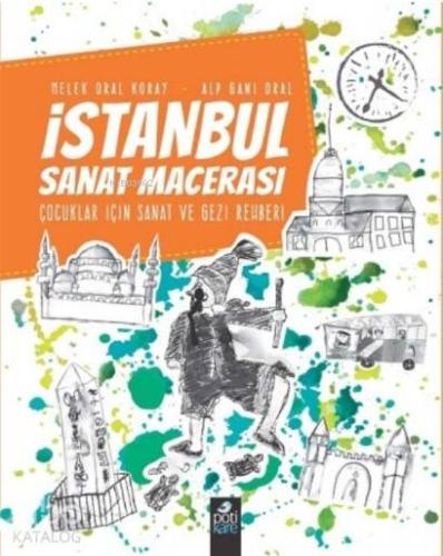 İstanbul Sanat Macerası; Çocuklar İçin Sanat ve Gezi Rehberi
