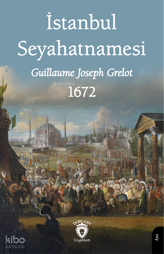 İstanbul Seyahatnamesi 1672