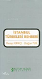 İstanbul Turbeleri Rehberi