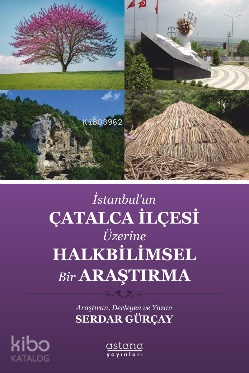 İstanbul’un Çatalca İlçesi Üzerine Halkbilimsel Bir Araştırma