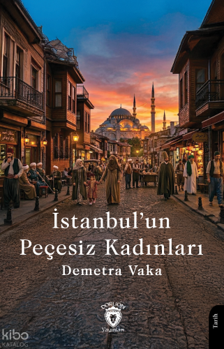 İstanbul’un Peçesiz Kadınları