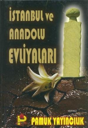 İstanbul ve Anadolu Evliyaları; (Evliya-002) - Kitapiks.com
