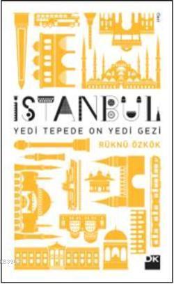 İstanbul; Yedi Tepede On Yedi Gezi - Kitapiks.com