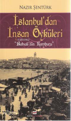 İstanbul'dan İnsan Öyküleri; "Babıalinin Kamburu"