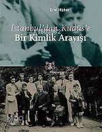İstanbul'dan Kudüs'e Bir Kimlik Arayış