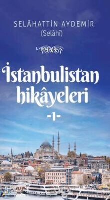 İstanbulistan Hikâyleri - 1