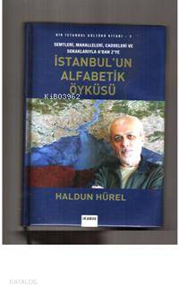 İstanbul'un Alfabetik Öyküsü; (A'dan Z'ye Semt, Mahalle, Caddeler, Sok